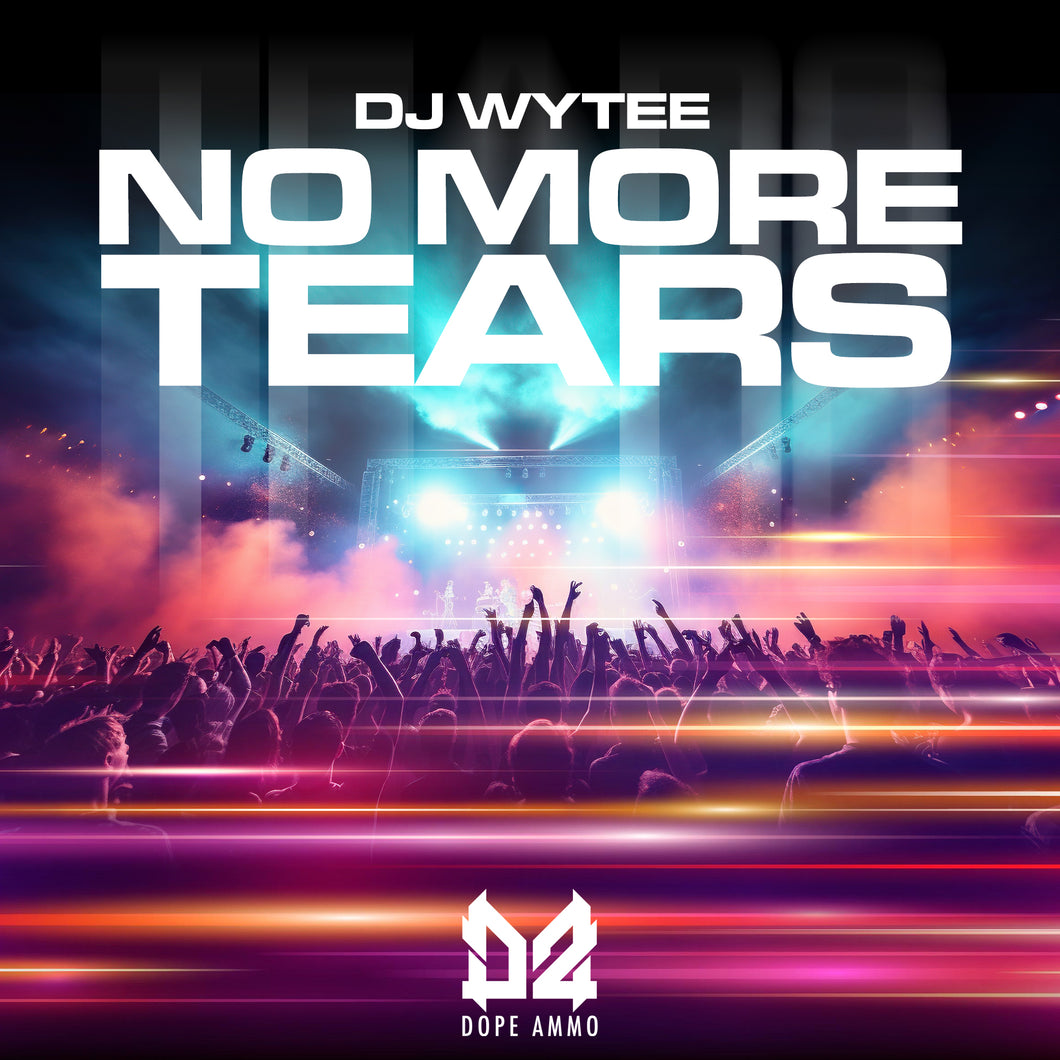 DJ WYTEE - NO MORE TEARS E.P (Digital Bundle / 2 Week Exclusive)