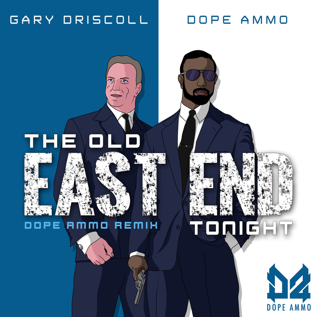 Gary Driscoll - The Old East End Tonight - Dope Ammo Rmx (2 Week Exclusive)